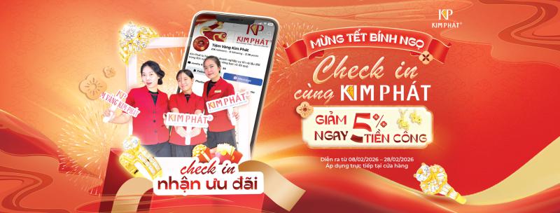 🎉 Mừng Tết Bính Ngọ – Check-in Kim Phát nhận ngay ưu đãi giảm 5% tiền công 🎉